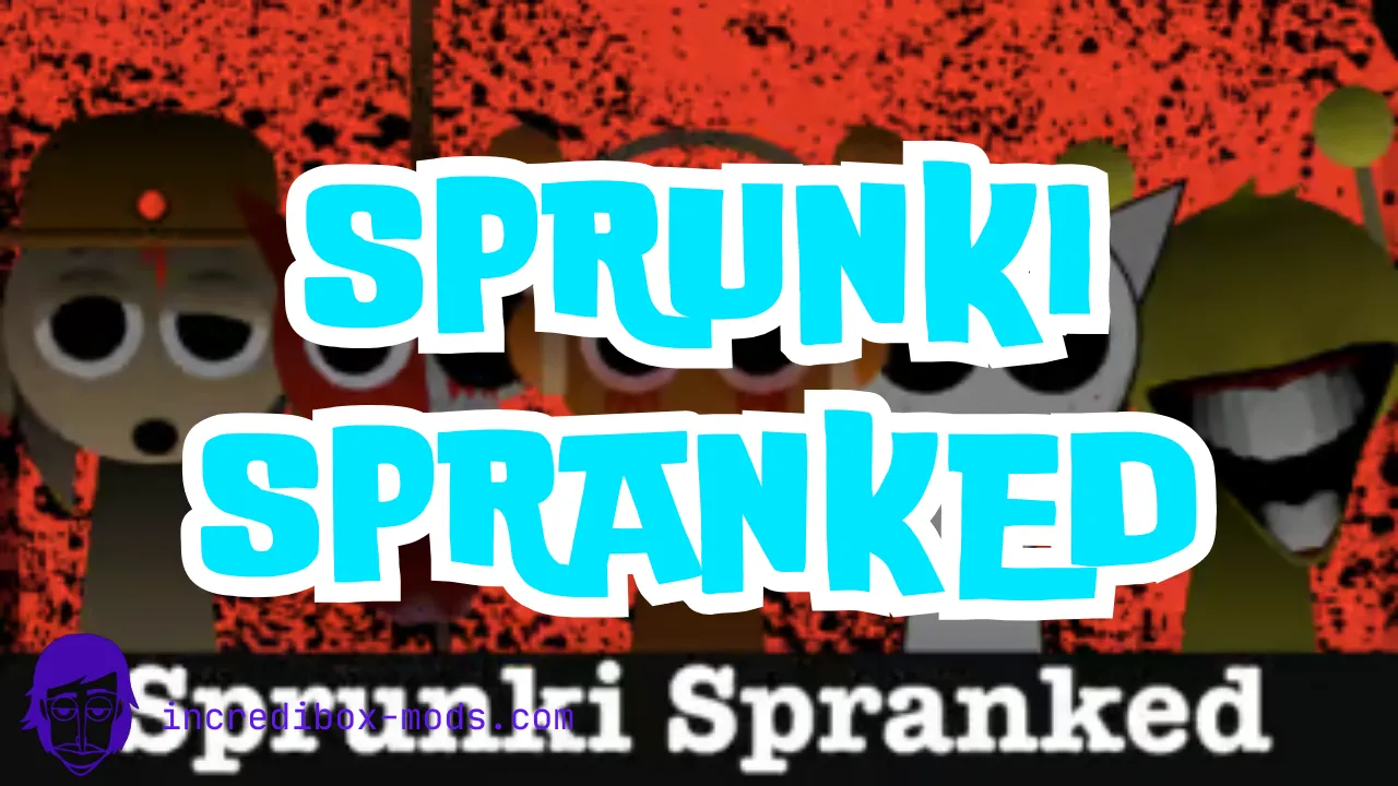 Sprunki Spranked Mod